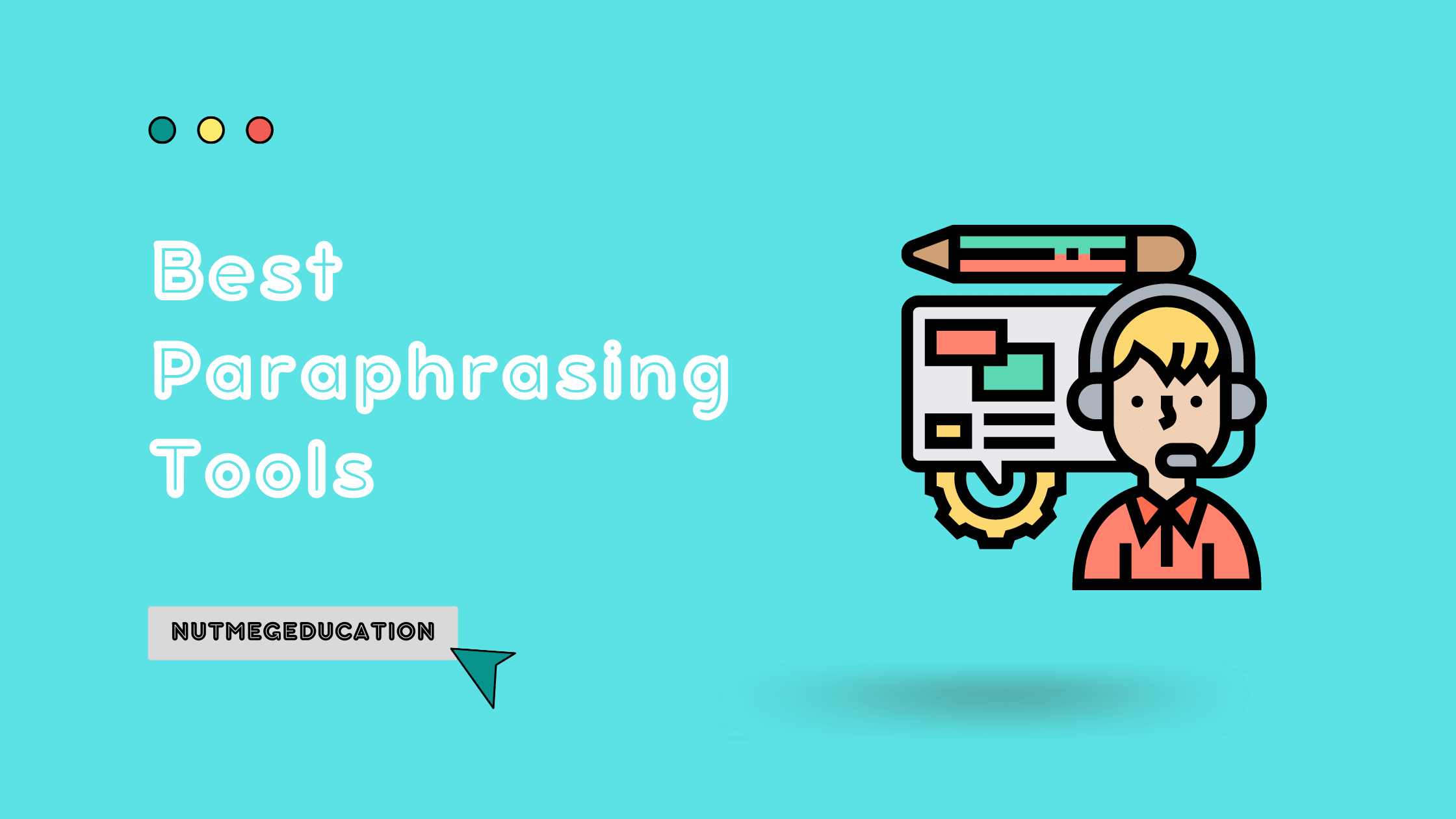 Best Paraphrasing Tools- NutMegEducation