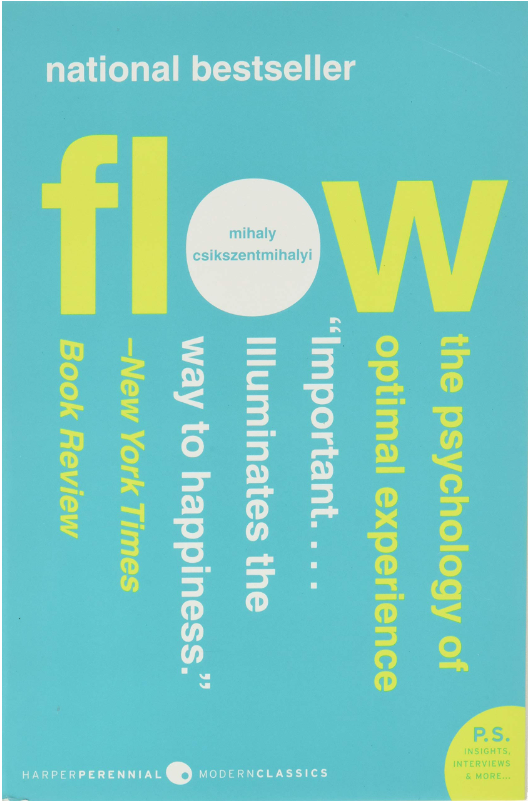 Flow: The Psychology of Optimal Experience Flow: The Psychology of Optimal Experience