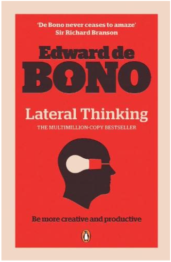 Lateral Thinking, By Edward De Bono Lateral Thinking, By Edward De Bono