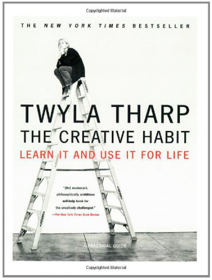 The Creative Habit by Twyla Tharp The Creative Habit by Twyla Tharp
